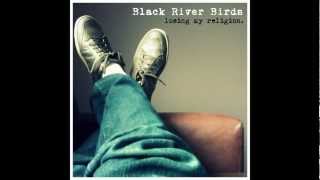 Black River Birds - Losing My Religion (R.E.M cover)