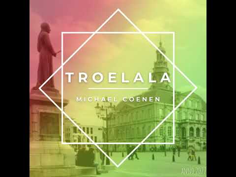 Troelala - Michael Coenen (carnaval 2022)