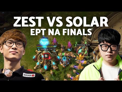ZEST vs SOLAR battle of Gold Bases | EPT NA #107 Grand Finals (Bo5 PvZ) - StarCraft 2