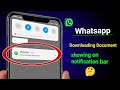 Whatsapp Downloading Document Notification Problem Remove Whatsapp Downloading Document