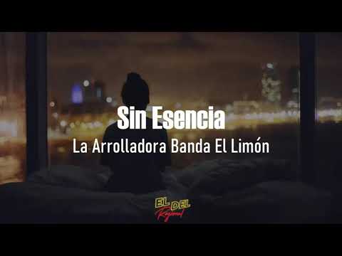 Sin Esencia - La Arrolladora Banda El Limón (Letra/Lyrics)
