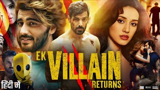 Download lagu Ek Villain Returns Full Movie | John Abraham | Disha Patani | Arjun Kapoor | Tara S | Review & Facts mp3