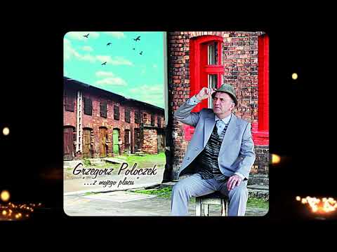 Grzegorz Poloczek - Tu Gdzie Mieszkam