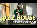 JAZZ HOUSE FOR YOUR TAXES LILICAY CHILL MUSIC MIX