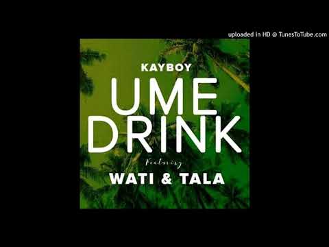 KayBoy ft Wati & Tala _ Ume Drink (DeepFusion Rekodz 2020)