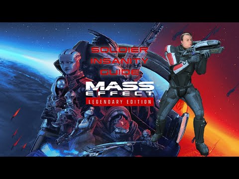 Mass Effect Legendary Edition: Soldier Insanity Guide