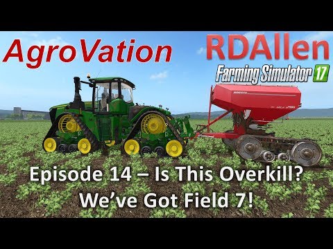 Farming Sim 17 MP AgroVation E14 - Is This Overkill?  Field 7 Finally!