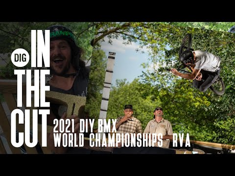 2021 DIY BMX World Championships - IN THE CUT with DIG