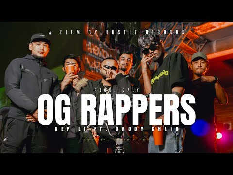 Nep Li - OG Rappers ft.  @DaddyChair   || Official Music Video || 2024.