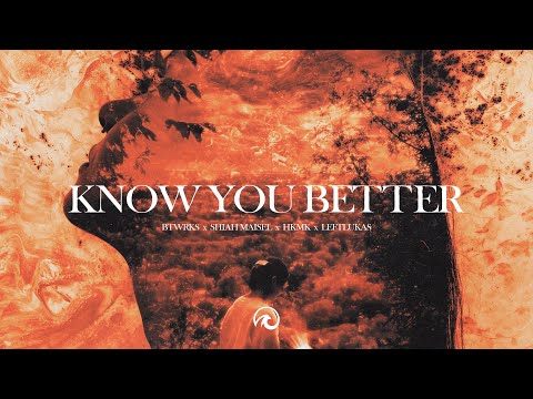 BTWRKS, Shiah Maisel, Hkmk, LeftLukas - Know You Better