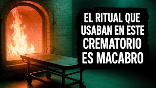 11 Relatos de TERROR en CREMATORIOS en MORGUES / HISTORIAS REALES / RELATOS DE TERROR