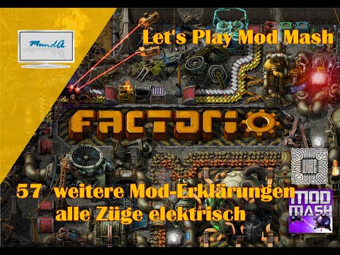 Let's Play Factorio Mod Mash #57 - weitere Mod Erklärungen und alle Züge elektrisch