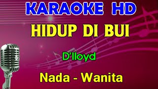 Download lagu HIDUP DIBUI - D'lloyd | KARAOKE Nada Wanita  ( D#=DO ) mp3