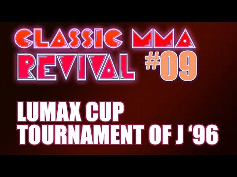 Classic MMA Revival 9 - Lumax Cup: The Tournament of J '96 (w/ Alistair!)