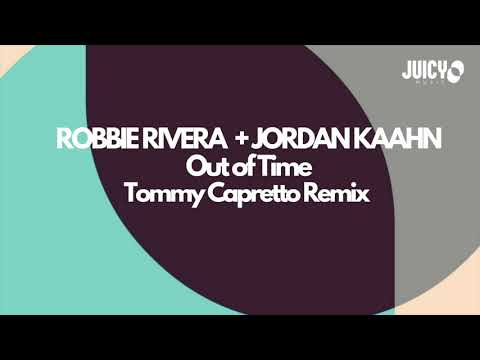 Robbie Rivera, Jordan Kaahn -Out of time-Tommy Capretto Remix