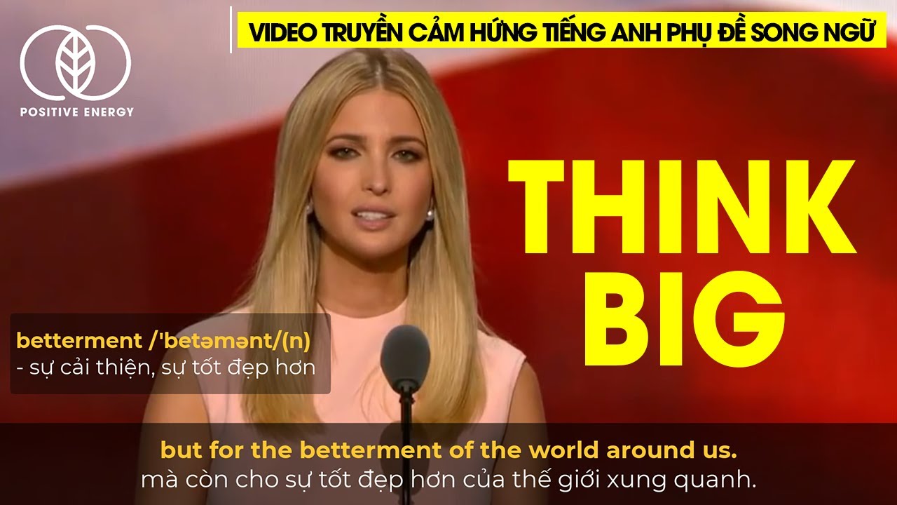 Nếu đã nghĩ, hãy nghĩ lớn || Video truyền cảm hứng tiếng anh phụ đề song ngữ phát triển bản thân