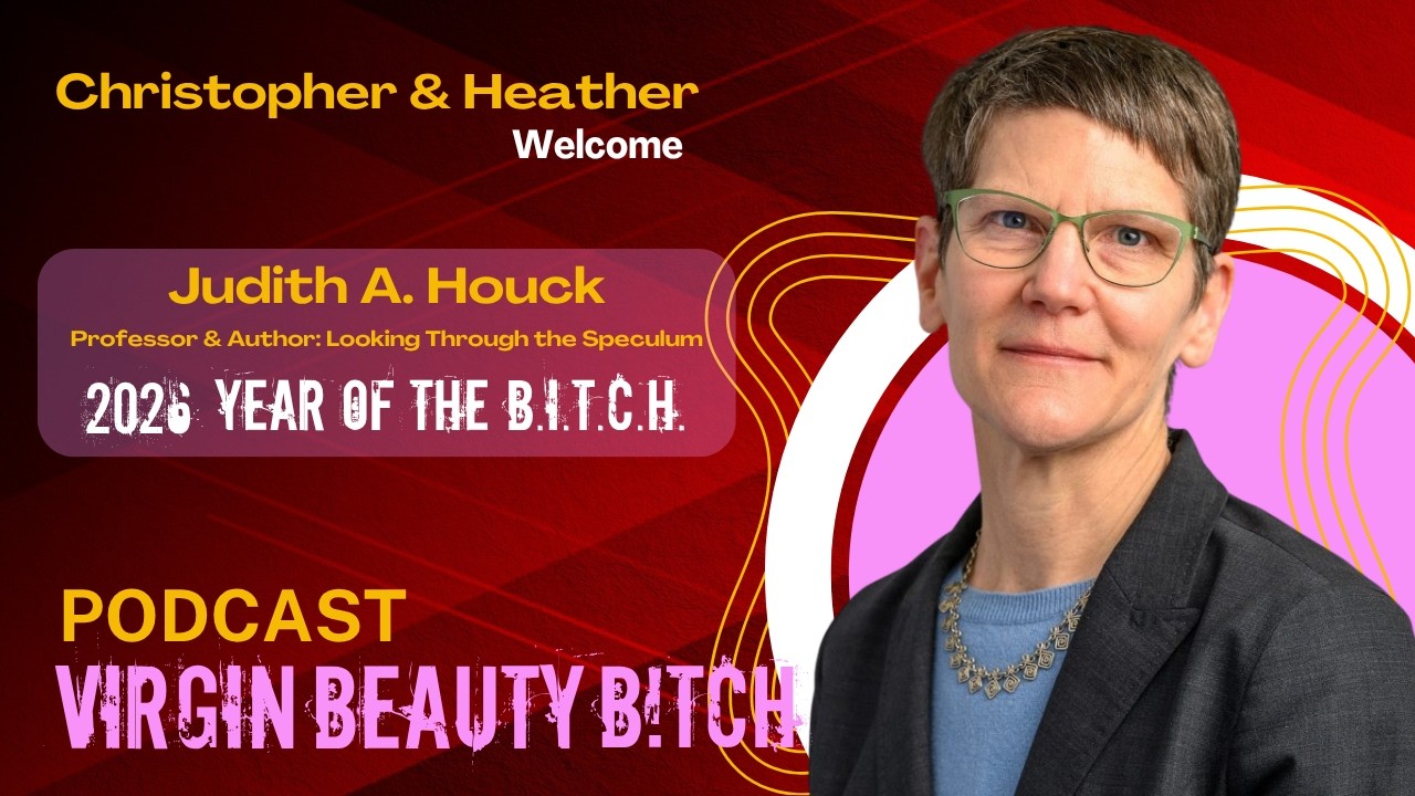VBB 371 Judith A. Houck: Bitches Who Made Women-Centered Health Care Your Privilege!