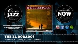The El Dorados - At My Front Door (Crazy Little Mama)