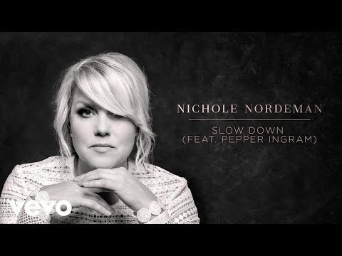 Nichole Nordeman - Slow Down (Audio) ft. Pepper Ingram