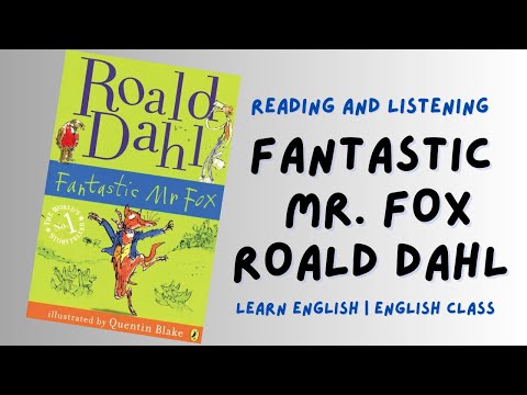 Fantastic Mr. Fox | Roald Dahl | Listening and Reading