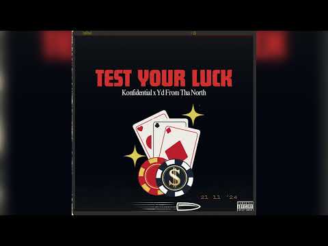 Konfidential x YD From Tha North - “Test Your Luck” [Official Audio]