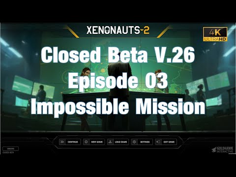 Xenonauts 2 Spritual successor of X-COM: UFO Defense. Closed Beta V26  - E03 - Impossible Mission
