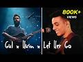 Gul X Husn X Let Her Go X Choo Lo Mashup By Aman Anuv Jain