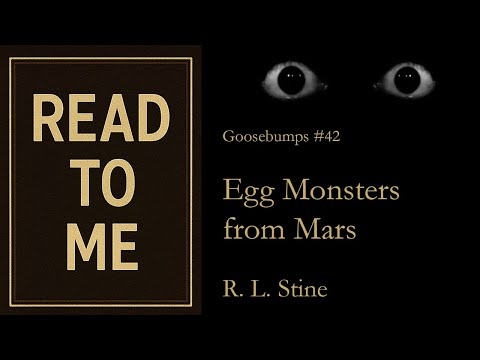 Read To Me with Tea: Goosebumps #42 - Egg Monsters from Mars by R. L. Stine