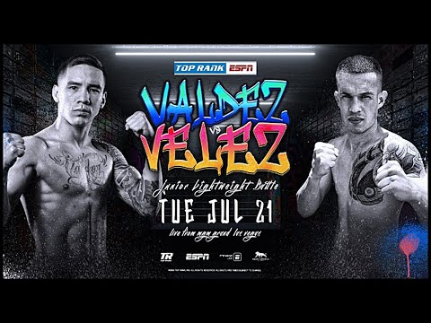 7.21 Valdez vs Velez Full Fight