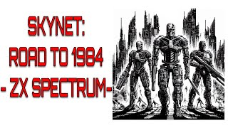 Load up Skynet: Road to 1984 and fight for the Future on the ZX Spectrum