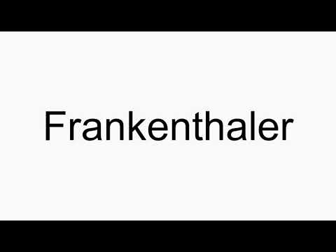How to pronounce Frankenthaler