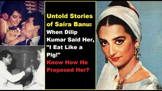 When Dilip Kumar Said Her, "I Eat Like a Pig!" | How He Proposed Her? Untold Stories of Saira Banu..