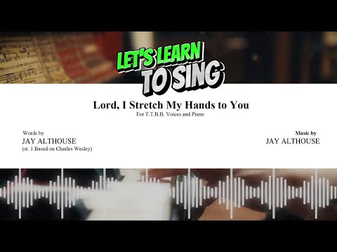 Lord, I Stretch My Hands to You / 4 Part Voices ( Let's Learn To Sing )