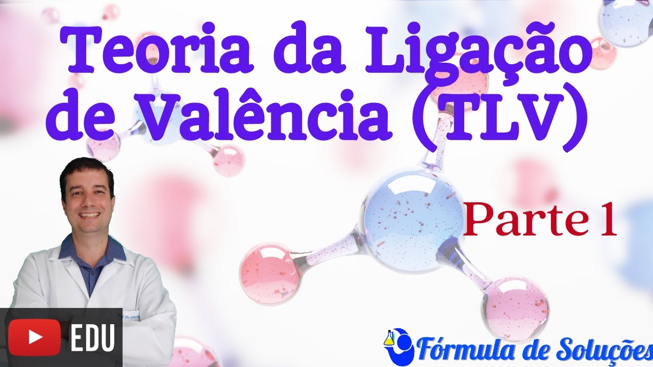 Teoria da Ligação de Valência TLV - Parte 1-  Aula 14 #ligacoesquimicas