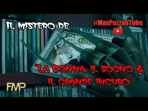 (#MaxPezzaliTube Pt. 7) Il mistero de "La Donna, il sogno & il grande incubo"