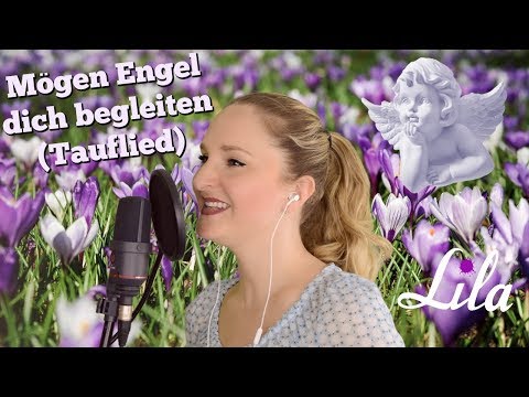 Tauflied "Mögen Engel dich begleiten" (Jürgen Grote) gesungen von Lila
