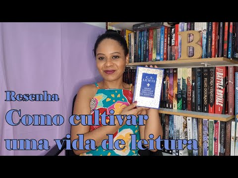 RESENHA: COMO CULTIVAR UMA VIDA DE LEITURA