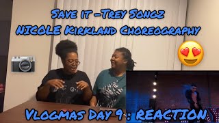 VLOGMAS DAY 9 🎄📸 : Trey Songz - SAVE IT | Nicole Kirkland Choreography (Reaction)