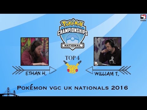 Ethan H. VS William T. Top 4 - Pokémon VGC UK Nationals 2016