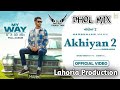 Akhiya 2 Dhol Mix Harbhajan Maan Ft Lahoria Production Latest Punjabi Song 2022 New Remix