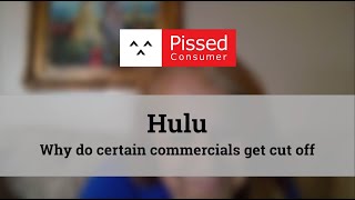 Hulu - Why do certain commercials get cut off.