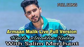 Kuch Anokhe Rules || Armaan Malik Live Version With Salim Merchant || Full Song