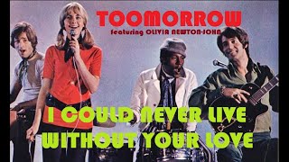 Toomorrow (feat. Olivia Newton-John) - &quot;I Could Never Live Without Your Love&quot; (1970)