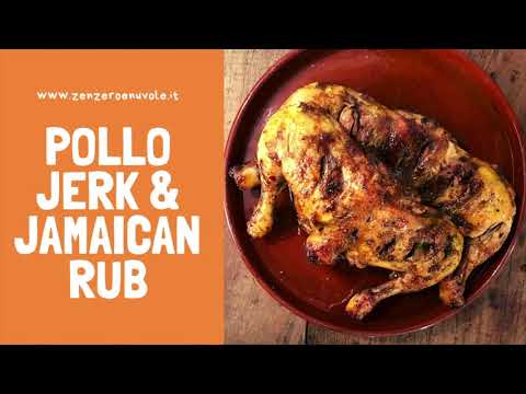 Pollo Jerk:  il wet rub per il mitico Jamaican Jerk Chicken
