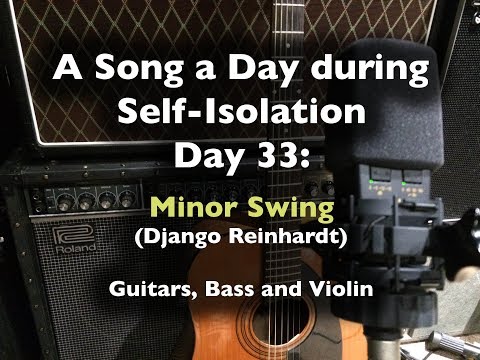 A Song a Day During Self-Isolation: day 33 - Minor Swing