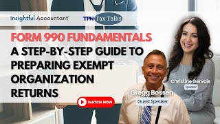 Tax Talks | Form 990 Fundamentals: A Step-by-Step Guide to Preparing Exempt Organization Returns