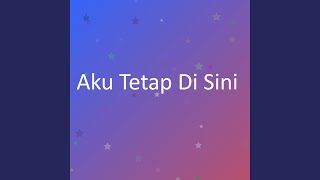 Download lagu Aku Tetap Di Sini mp3