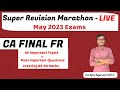 FR Super Revision Marathon May 23 | Important Topics & Questions 80-90 Marks | CA Ajay Agarwal AIR 1