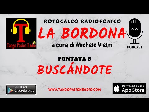 Tango Pasión Radio - La Bordona puntata 6: Buscandote a cura di Michele Vietri