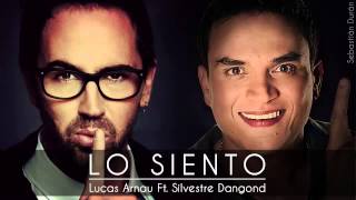Lo Siento - Lucas Arnau Ft. Silvestre Dangond [HD]